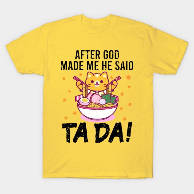 Ta~Da Funny cat eating ramen with Distressed TaDa Cat Ramen bowl T-Shirt by alcoshirts